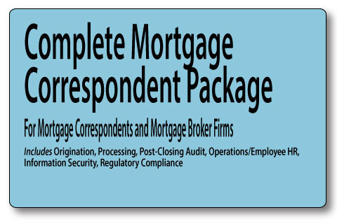 MortgageManuals correspondent and broker package include origination, processing operations, quality control, information security and regulatory compliance